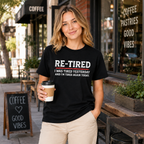 "Re-Tired" Graphic T-Shirt – Humorous Retirement Slogan Print, 100% Cotton, Black, Loose Fit, Casual & Witty Short-Sleeve Tee