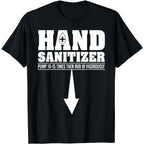 Funny Dark Humor Shirts For WoMen, Hand Sanitizer Funny Sarcastic Adult Humor Dirty Jokes T-Shirt Menswear Casual Cotton Smooth Tee