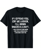 If I Offend You Cry Me A River Funny Saying Sarcastic T-Shirt,Short Sleeved Shirt, Essential For Summer And Spring, Loose Casual Round Neck, Men's Letter Printed T-Shirt, Suitable For Sports Enthusiasts