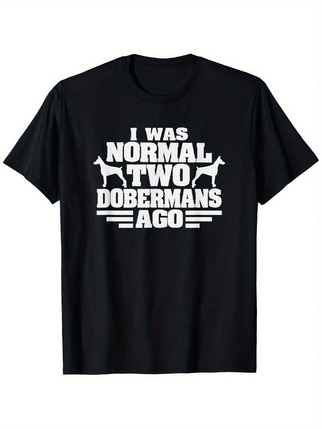 Funny 'I Was Normal 2 Dobermans Ago' Dog DadMom T-Shirt - 100% Cotton, Black Short Sleeve, Round Neck, Unique Print Design, Perfect Gift For Pet Lovers, S-XXXL, Machine Washable, Soft & Breathable Fabric, Humorous Apparel Playful Print 100% Cotton Shirt,S