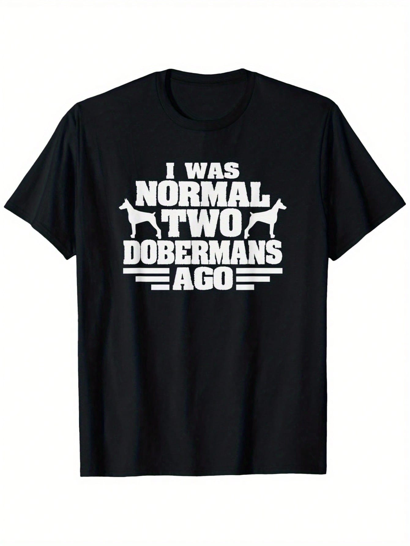 Funny 'I Was Normal 2 Dobermans Ago' Dog DadMom T-Shirt - 100% Cotton, Black Short Sleeve, Round Neck, Unique Print Design, Perfect Gift For Pet Lovers, S-XXXL, Machine Washable, Soft & Breathable Fabric, Humorous Apparel Playful Print 100% Cotton Shirt,S