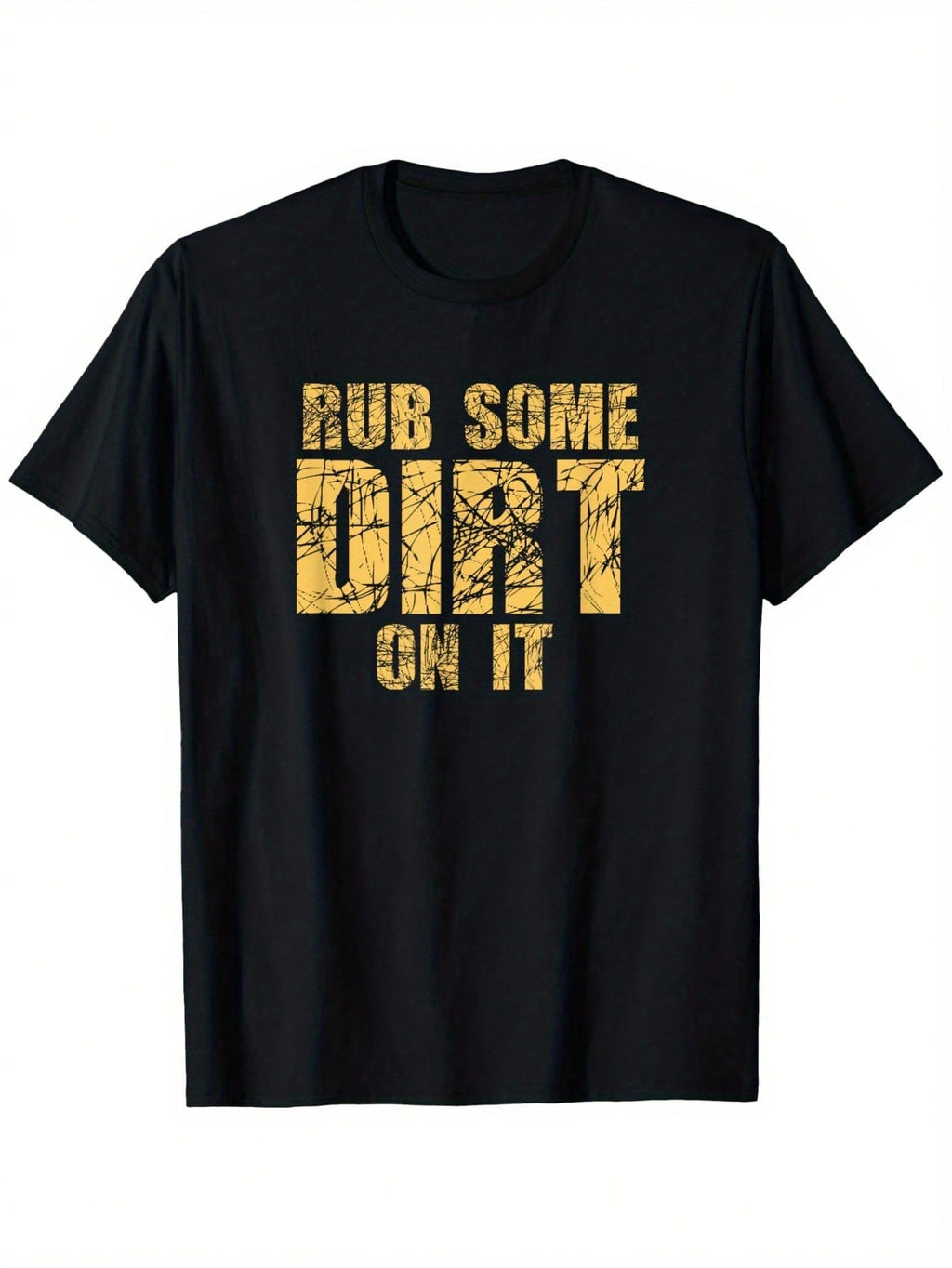 Funny Rub Some Dirt On It Stop Crying Get Tough Play Rough T-Shirt, 100% Cotton, 220g Weight It'S Me T-Shirt, Suitable For Women, Dads And Friends, Black Round Neck Short Sleeves, S-XXXL Regular Fit Fashion Shirt,100% Pure Cotton Short Sleeved Shirt, Esse