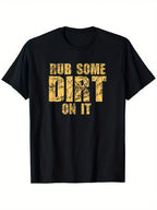 Funny Rub Some Dirt On It Stop Crying Get Tough Play Rough T-Shirt, 100% Cotton, 220g Weight It'S Me T-Shirt, Suitable For Women, Dads And Friends, Black Round Neck Short Sleeves, S-XXXL Regular Fit Fashion Shirt,100% Pure Cotton Short Sleeved Shirt, Esse