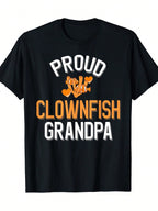 Mens Proud Clownfish Grandpa T-Shirt-100% Cotton-220g,100% Pure Cotton Short Sleeved Shirt, Essential For Summer And Spring, Loose Casual Round Neck, Men's Letter Printed T-Shirt, Suitable For Sports Enthusiasts