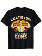 Call The Cops On These Guns Funny Gym T-Shirt - 100% Cotton 180gsm Men's Casual Workout Tee With Bold Muscle Graphic, Regular Fit Short Sleeve Round Neck (S-XXXL), Humorous Gym Apparel, Humorous Design, Nontransparent Material,Men Clothes 100% Pure Cotton