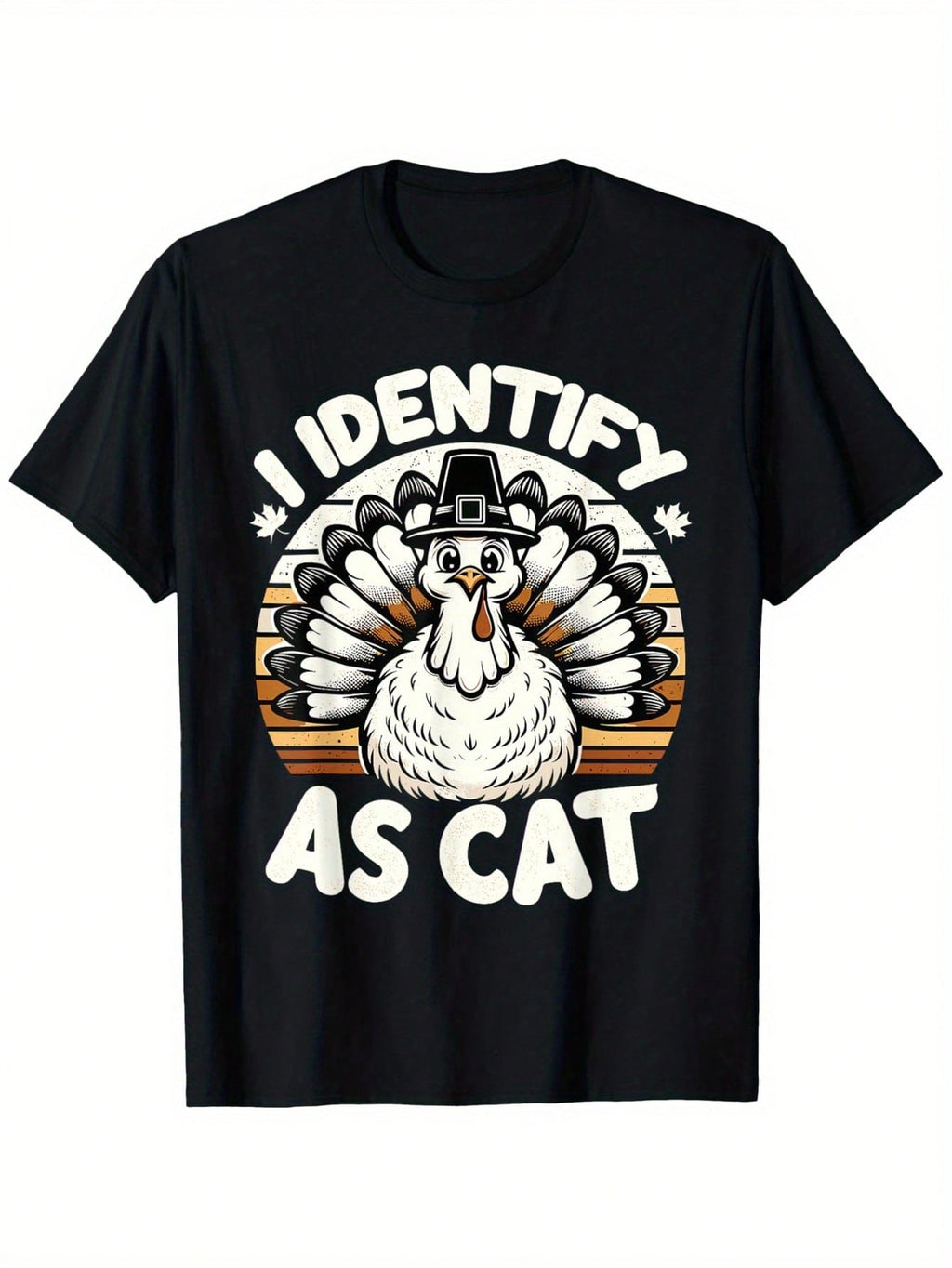 Funny Thanksgiving Turkey Identifies As Cat Graphic T-Shirt - I Identify As Cat Saying With Turkey In Top Hat - Heavyweight 180gsm Cotton Tee - Loose Fit Crewneck Shirt For Thanksgiving Parties, Costume Events - Sizes S-XXXL (Black) - Perfect Gift For Cat