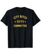ITTY BITTY TITTY COMMITTEE Men'S Funny Graphic T-Shirt - Bold Yellow Text & Stars Print - Heavyweight 180gsm Cotton Tee - Loose Fit Crewneck Shirt (S-XXXL) - Everyday Casual Streetwear For Men - Birthday Party Outfit Idea, Allseason Apparel, Statement Tsh