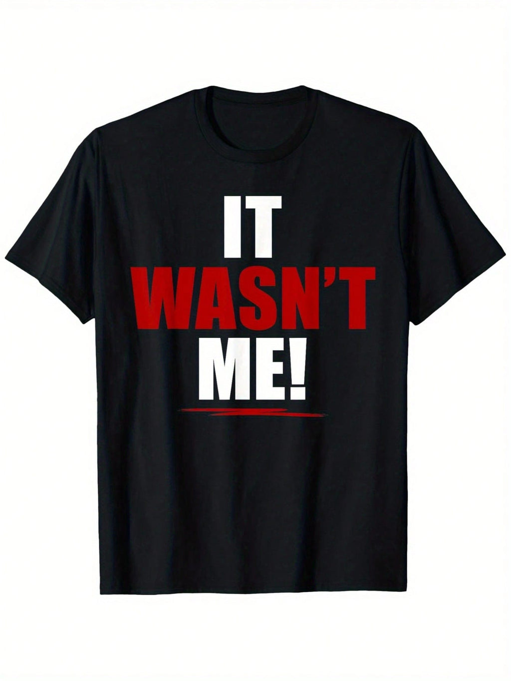Funny It Wasn't Me! T-Shirt - Bold White Text Casual Tee For Adults - Heavyweight 180gsm Cotton Shirt - Loose Fit Everyday & Party Wear - Sizes S-XXXL In Black, Allseason Apparel, Playful Printed Text, Nonstretch Material,100% Pure Cotton Short Sleeved Sh