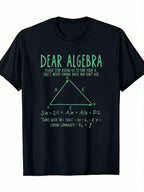 Funny Math Joke T-Shirt 'Dear Algebra Find Your X' - 100% Cotton, Classic Fit, Lightweight 180g, Humorous Print Casual Tee For Men,100% Pure Cotton Short Sleeved Shirt, Essential For Summer And Spring, Loose Casual Round Neck, Men's Letter Printed T-Shirt