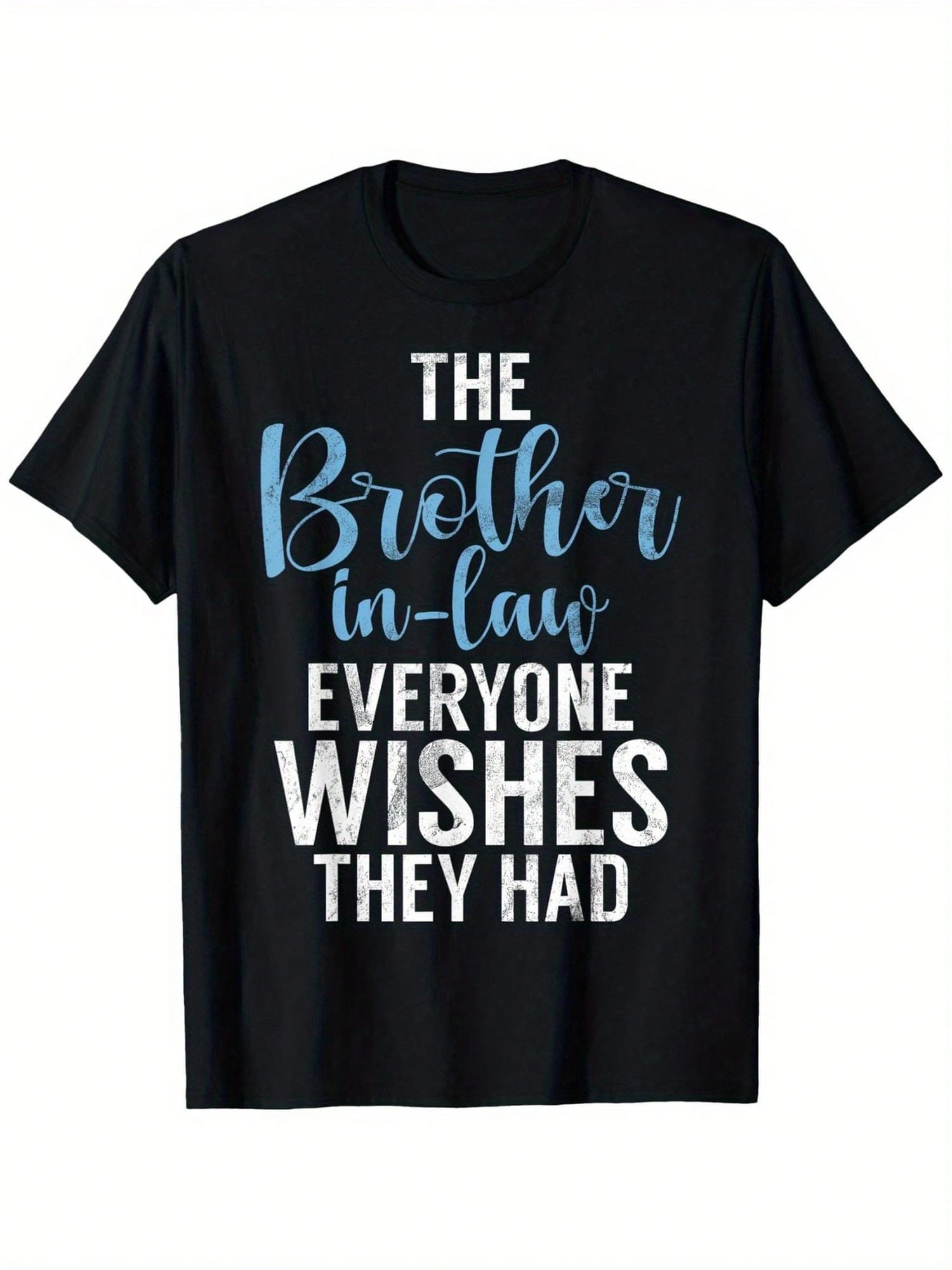 The Brother-In-Law Everyone Wishes They Had Graphic Tee - 100% Cotton, Black Short Sleeve T-Shirt With White Text & Blue Accents, Casual Round Neck, Perfect Father's Day Or Mother's Day Gift, Sizes S-XXXL, Casual Wear Round Neck Shirt Singlesided Print,10
