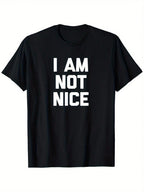 I Am Not Nice Sarcastic Graphic T-Shirt For Men - 100% Cotton Crew Neck Casual Summer Tee With Bold White Print, Slightly Elastic Comfort Fit, Machine Washable (Sizes S-XXXL), Outdoor Clothing, Edgy Fashion, Humorous Shirt, Slight Elasticity,100% Pure Cot