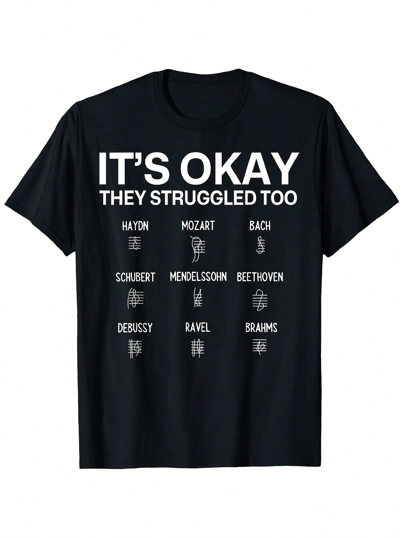 Funny Classical Music T-Shirt - It's Okay They Struggled Too Composer Tee With Bach, Mozart, Beethoven - Black Shirt With White Text - Regular Fit Adult Casual Music Lover Gift, Humorous Apparel, Round Neckline, Comfortable Fabric