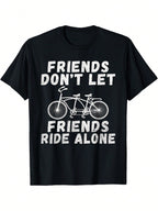 Funny Cycling Shirt - Friends Don't Let Friends Ride Alone Tandem Bike Graphic Tee - Black With White Print - Lightweight Everyday Casual Wear For Bike Riders & Cycling Gifts - Adult Sizes, Bike Ride Outfit, Playful Slogan Design, Durable Construction, Sl
