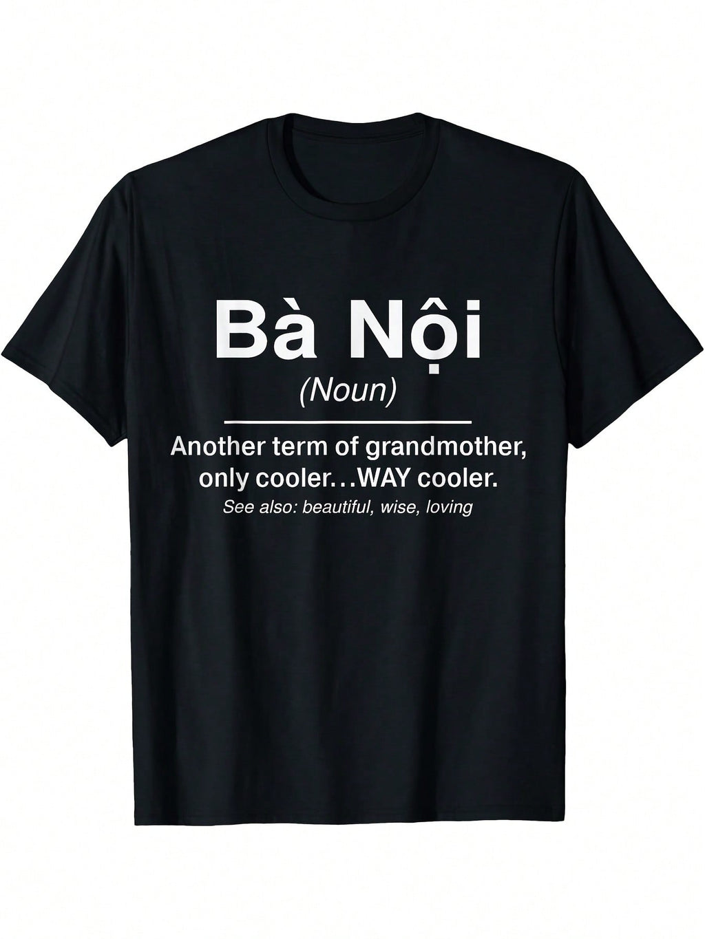 Funny Vietnamese Grandma T-Shirt - Ba Noi Definition Funny Graphic Tee, Black With White Text - Casual Everyday Shirt For Vietnamese-American Family Gifts - Machine Washable Digital Print Apparel, Humorous Clothing, Bold Text Design, Comfortable Fabric, S