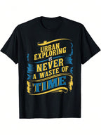 Urban Exploration Graphic T-Shirt - Urban Adventurers Never Waste Time Slogan & Abandoned Places Design, Black With Yellow & Blue Print, Casual Round Neck Short Sleeve Tee For Men & Women, All-Season Comfort Fit For Hiking, Camping, Urban Adventures