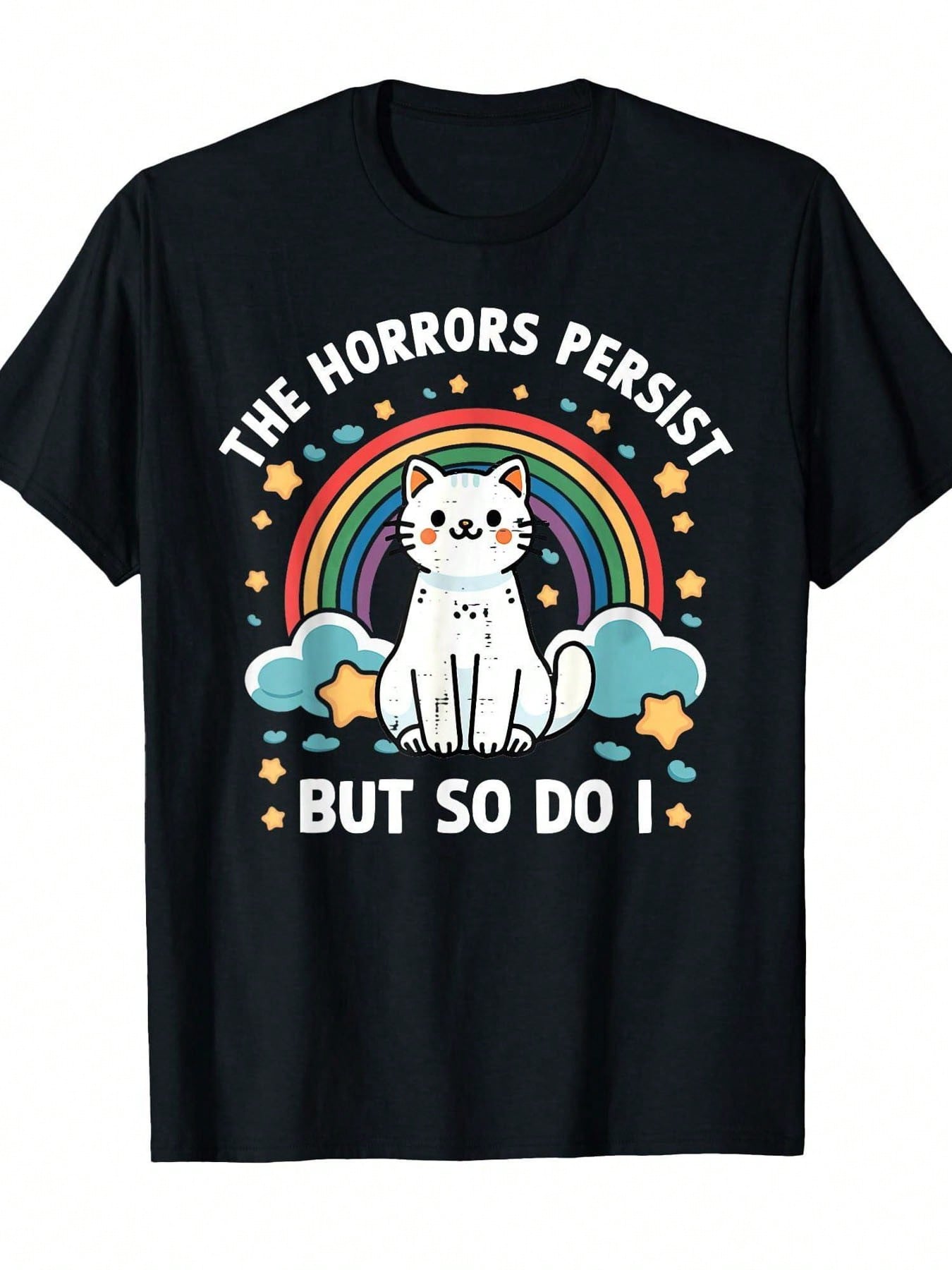 Mens The Horrors Persist But So Do I Cat Rainbow Graphic TShirt Humorous Casual Crew Neck Tee With Starry Clouds Design Short Sleeve Regular Fit For Casual Attire Spring Summer Fall PLUS SIZE,100% Pure Cotton Short Sleeved Shirt, Essential For Summer And