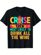 Cruise Crew Most Likely To Drink All The Wine Hippie T-Shirt,100% Pure Cotton Short Sleeved Shirt, Essential For Summer And Spring, Loose Casual Round Neck, Men's Letter Printed T-Shirt