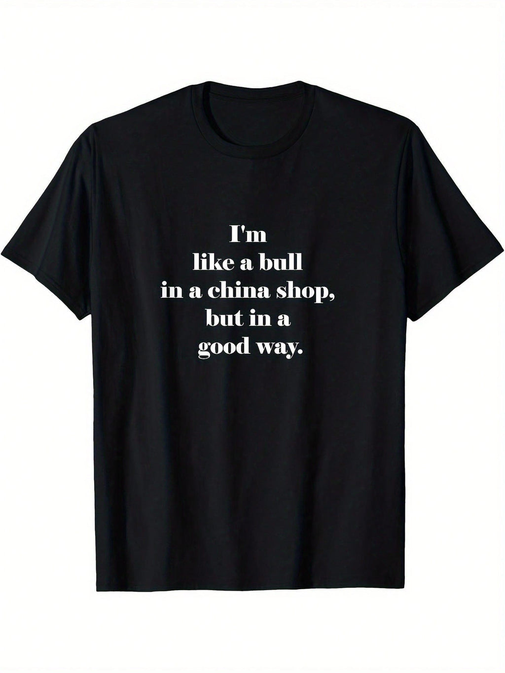 Men'S 100% Cotton T-Shirt - Funny Sarcastic Bull In A China Shop Saying Graphic Tee, Black With White Text, Regular Fit Short Sleeve Round Neck Casual Shirt For Casual Attire, Leisure Clothing, Humorous Design, Durable Fabric, Comfortable Fit,100% Pure Co