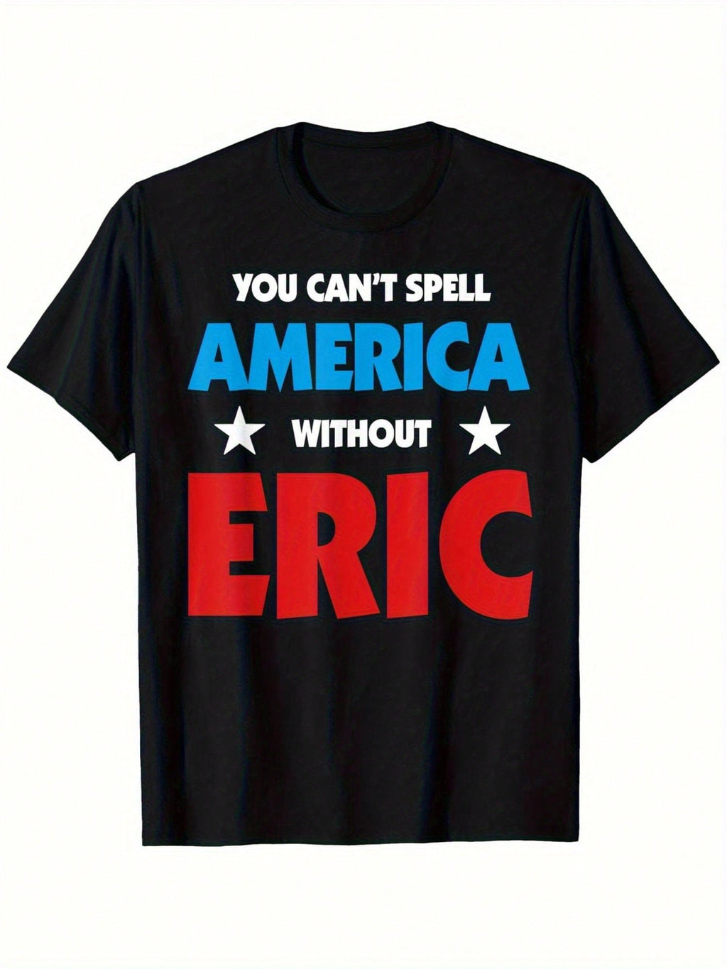 Eric Name You Can't Spell America Without Eric T-Shirt Men'S Comfortable For Daily Wear First Name T-Shirt, 180g Fabric Weight 100% Cotton S-XXXL, Print Short Sleeve Comfortable Tees Summer Casual  Tops,100% Pure Cotton Short Sleeved Shirt, Essential For