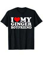 I Love My Ginger Boyfriend I Heart My Redhead BF Red Head T-Shirt, Mens Clothes, Mens T Shirts 100%Cotton, S-XXXL,100% Pure Cotton Short Sleeved Shirt, Essential For Summer And Spring, Loose Casual Round Neck, Men's Letter Printed T-Shirt