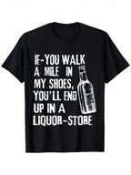 Men's Humorous Liquor Store Graphic T-Shirt - 100% Cotton Relaxed Fit Casual Tee With If You Walk A Mile In My Shoes. . . Print, Black With White Text, Sizes S-XXXL,100% Pure Cotton Short Sleeved Shirt, Essential For Summer And Spring, Loose Casual Round