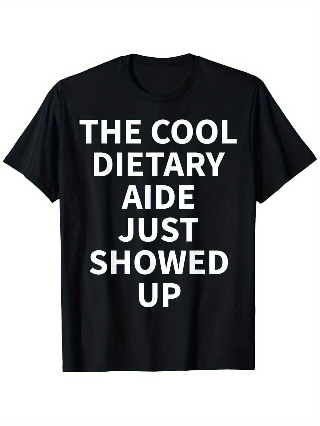 Funny The Cool Dietary Aide Just Showed Up Graphic T-Shirt - Unisex 100% Cotton Relaxed Fit Tee With Slight Stretch, Casual Round Neck Short Sleeve Shirt For Men & Women, Machine Washable, Sizes S-XXXL, Allseason Apparel Playful Design Comfortable Fit,100