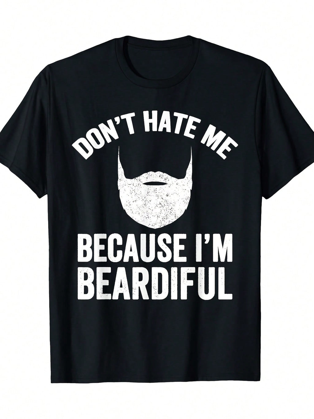 Don't Hate Me Because I'm Beardiful T-Shirt - Beard Lover 100% Cotton - -220g,100% Pure Cotton Short Sleeved Shirt, Essential For Summer And Spring, Loose Casual Round Neck, Men's Letter Printed T-Shirt