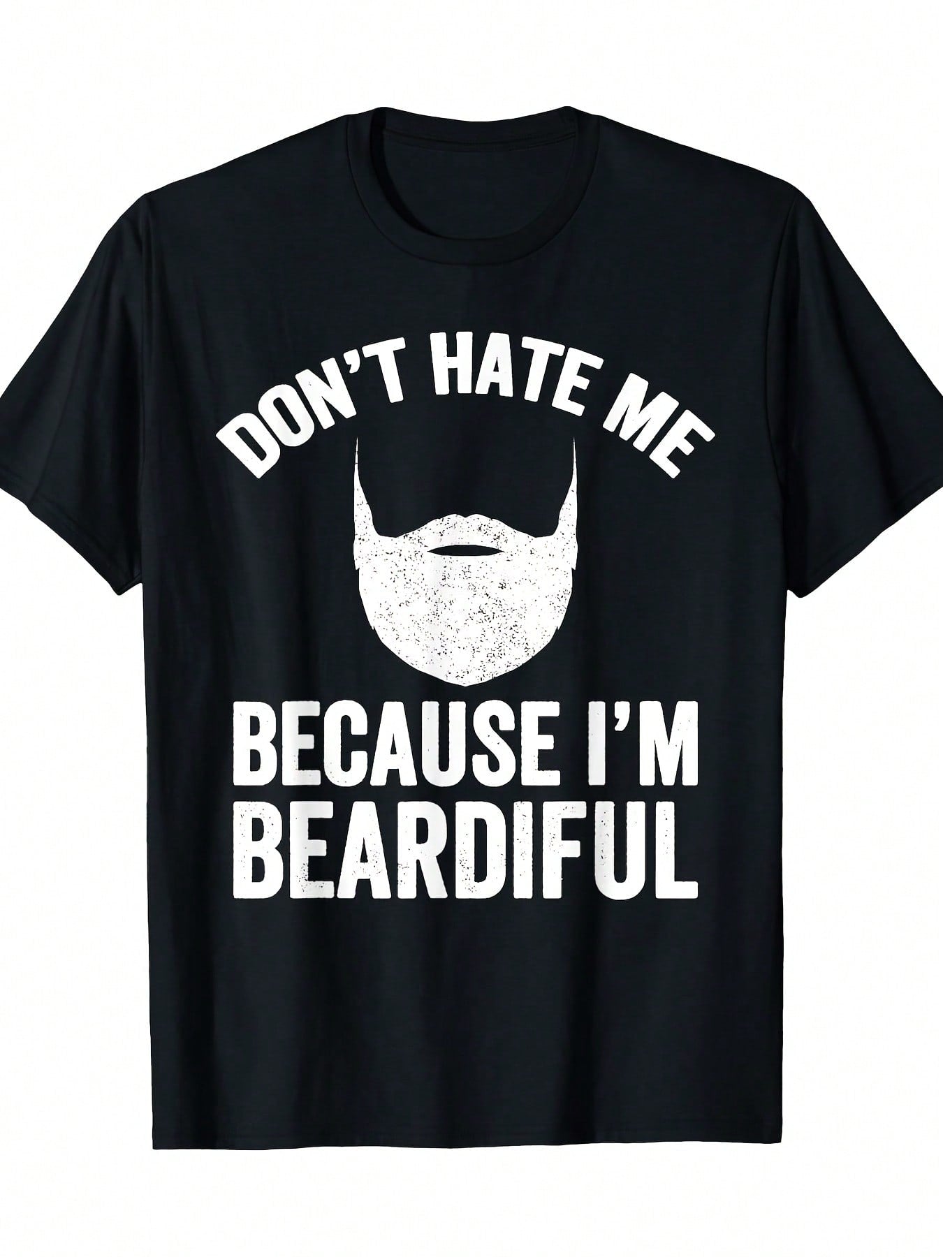 Don't Hate Me Because I'm Beardiful T-Shirt - Beard Lover 100% Cotton - -220g,100% Pure Cotton Short Sleeved Shirt, Essential For Summer And Spring, Loose Casual Round Neck, Men's Letter Printed T-Shirt