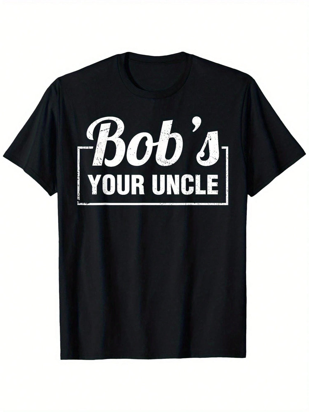 Funny Bob's Your Uncle Idiom T-Shirt - Black With Bold White Lettering - Soft Breathable Cotton Tee - Classic Fit Everyday Shirt For Men & Women - Sizes S-XXXL - Perfect Gift For Humor Lovers, Funny Tee Shirts, Casual Wear, Casual Round Neck, Slight Stret