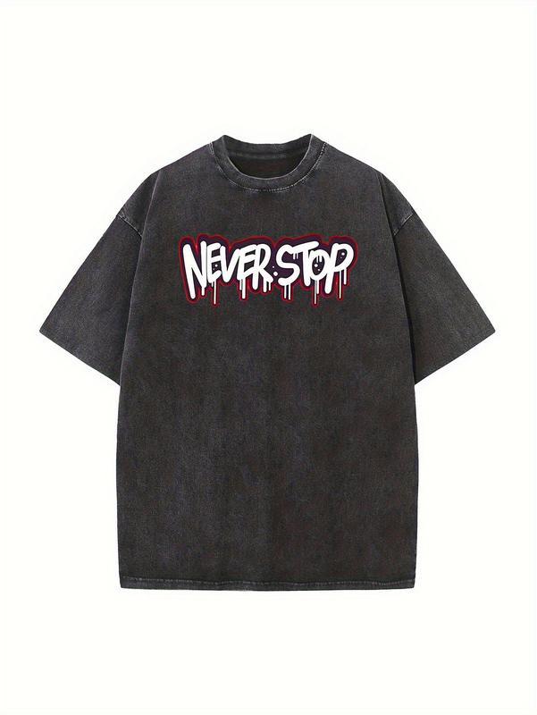 Unisex Washed Cotton Crew Neck T-Shirt with Bold "NEVER STOP" Dripping Letter Graphic - Casual Sports Style, Loose Fit, Breathable Summer Tee for Men & Women, Machine Washable, Soft Texture Shirt