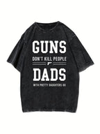 Couples Vintage Washed Print T Shirt Guns Dont Kill People Dads With Pretty Daughters Do Graphic Design Crew Neck Short Sleeve Regular Fit Straight Hem Casual Top