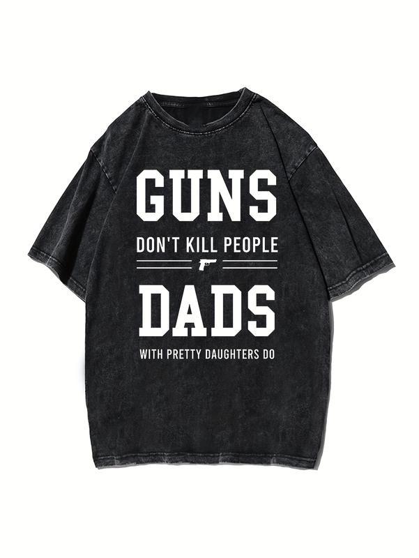 Couples Vintage Washed Print T Shirt Guns Dont Kill People Dads With Pretty Daughters Do Graphic Design Crew Neck Short Sleeve Regular Fit Straight Hem Casual Top
