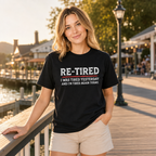 "Re-Tired" Graphic T-Shirt – Humorous Retirement Slogan Print, 100% Cotton, Black, Loose Fit, Casual & Witty Short-Sleeve Tee