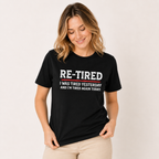 "Re-Tired" Graphic T-Shirt – Humorous Retirement Slogan Print, 100% Cotton, Black, Loose Fit, Casual & Witty Short-Sleeve Tee