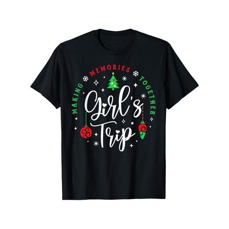 Christmas Girls Trip Making Memories Together Sisters Trip T-Shirt, Suitable for All Men And Women Outdoor Short-Sleeved T-Shirts in All Seasons, Ready to Wear 100% Cotton, S-XXXL Graphic Concert Yaoi Addict Repeating Meme T-shirt   Vintage Washed with