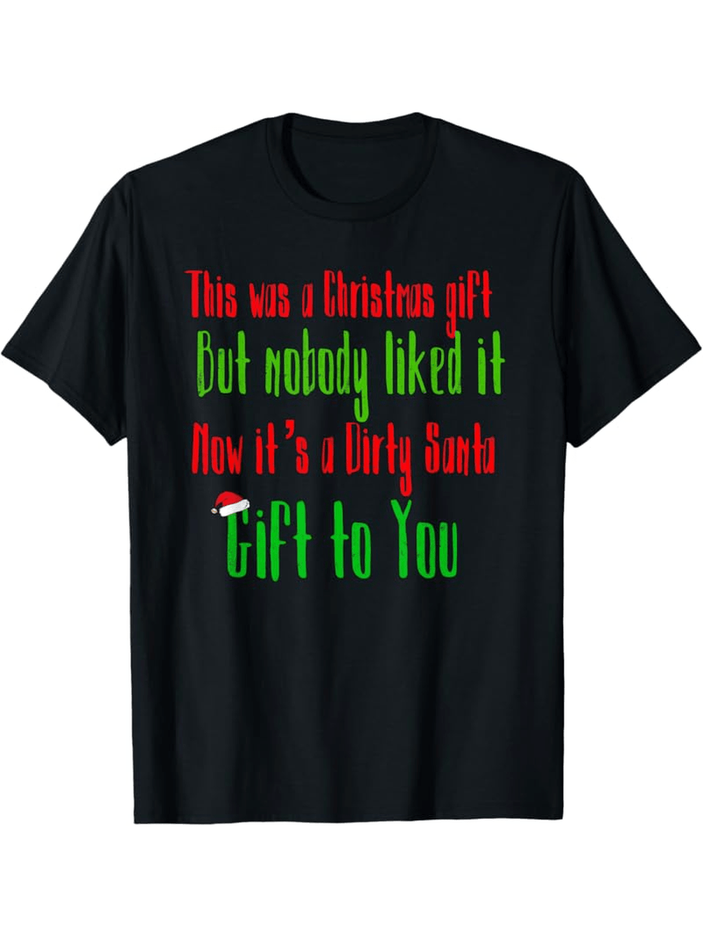 Men'S Funny Dirty Santa Christmas Gift T-Shirt - "This Was a Christmas Gift But Nobody Liked It Now It'S a Dirty Santa Gift to You" Graphic Tee, 180gsm 100% Pure, Casual Crew Neck, Regular Fit, All-Season Wear, Christmas T Shirts